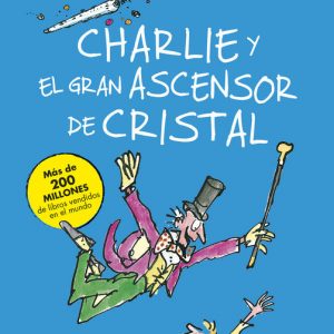 CHARLIE Y EL GRAN ASCENSOR DE CRISTAL (BIBLIOTECA ROALD DAHL)