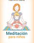 MEDITACIÓN PARA NIÑOS