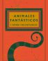 Animales fantásticos y dónde encontrarlos (Un libro de la biblioteca de Hogwarts)
