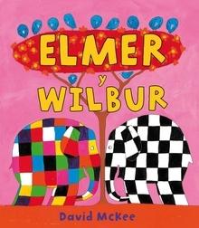 Elmer y Wilbur (Elmer. Primeras lecturas)
