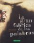 La gran fábrica de las palabras