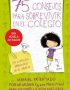 75 Consejos para sobrevivir en el colegio (75 Consejos 1)