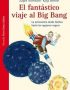 El fantástico viaje  al Big Bang