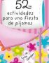 52 actividades para una fiesta de pijamas