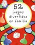 52 juegos divertidis en familia