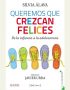 Queremos que crezcan felices