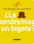 ¿Le pondremos un bigote?