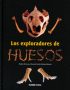 Los exploradores de huesos