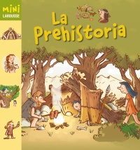Minilarousse: la prehistoria