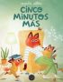 Cinco minutos más