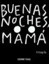 Buenas noches mamá