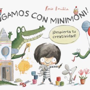 ¡Jugamos con Minimoni! ¡Despierta tu creatividad!