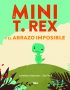 Mini T. Rex y el abrazo imposible