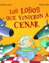 Los lobos que vinieron a cenar
