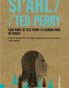 Si’ahl / Ted Perry: Cada parte de esta tierra es sagrada para mi pueblo