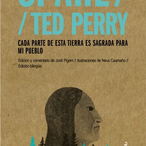 Si’ahl / Ted Perry: Cada parte de esta tierra es sagrada para mi pueblo