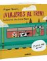 ¡Viajeros al tren!