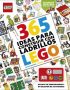 365 ideas para construir con ladrillos LEGO ®