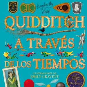 QUIDDITCH A TRAVÉS DE LOS TIEMPOS - ILUSTRADO