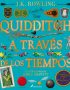 QUIDDITCH A TRAVÉS DE LOS TIEMPOS - ILUSTRADO