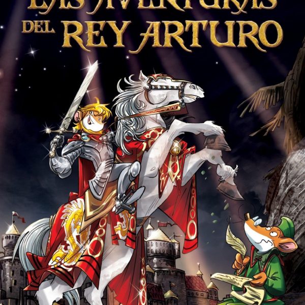 Las aventuras del Rey Arturo. Gerónimo Stilton