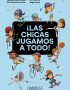 ¡Las chicas jugamos a todo!
