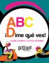 ABC - ¡Dime qué ves!