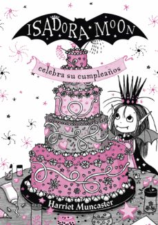 Isadora Moon celebra su cumpleaños (edición especial) (Grandes historias de Isadora Moon)