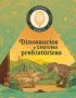 Dinosaurios y criaturas prehistóricas