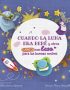 Cuando la luna era bebé y otros cuentos con beso para las buenas noches (Pequeñas manitas)