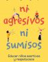 Ni agresivos ni sumisos