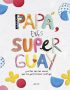 Papá, eres superguay