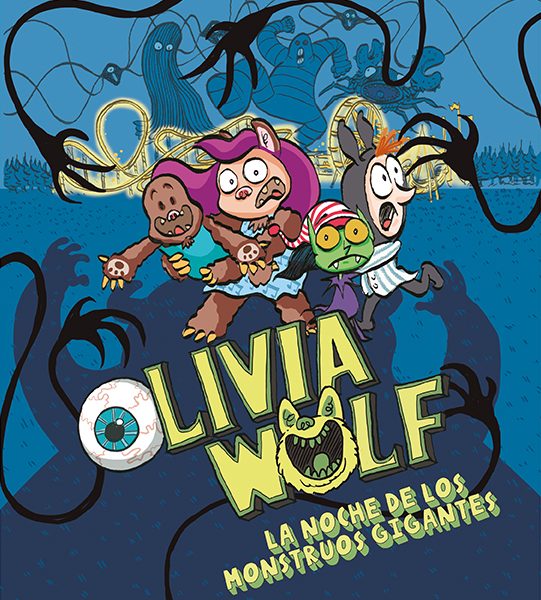 Olivia Wolf. La noche de los monstruos gigantes