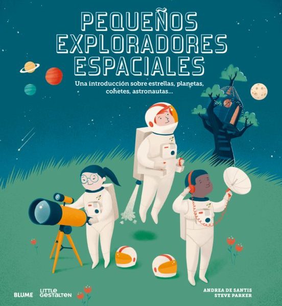 Pequeños exploradores espaciales Una introducción sobre estrellas, planetas, cohetes, astronautas...