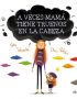 A veces mamá tiene truenos en la cabeza