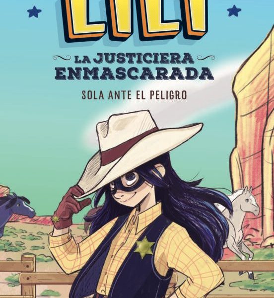 Lili la justiciera enmascarada 1: Sola ante el peligro