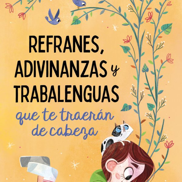 Refranes, adivinanzas y trabalenguas que te traerán de cabeza