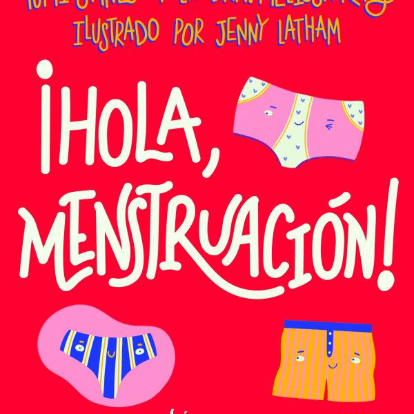 ¡Hola, menstruación!