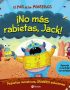 ¡NO MAS RABIETAS, JACK! EL PAIS DE LOS MONSTRUOS