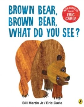 Brown Bear, Brown Bear, What Do You See? : With Audio Read by Eric Carle