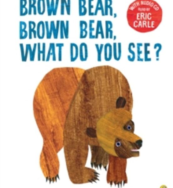 Brown Bear, Brown Bear, What Do You See? : With Audio Read by Eric Carle