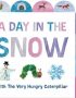 A Day in the Snow with The Very Hungry Caterpillar