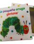 La pequeña oruga glotona. Libro de tela para abrazar