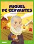 Miguel de Cervantes. El inolvidable autor de El Quijote
