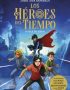 Los Héroes del Tiempo 1. Un viaje peligroso