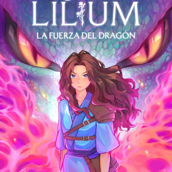 La fuerza del dragón (Crónicas de Lilium 1)