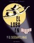 El lobo en calzoncillos 6. El lobo en calzoncillos y el cascaavellanas