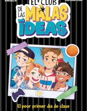 El club de las malas ideas 1 - El peor primer día de clase