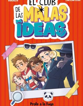 El club de las malas ideas 2 - Profe a la fuga