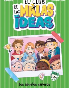El club de las malas ideas 3 - Los abuelos cañeros